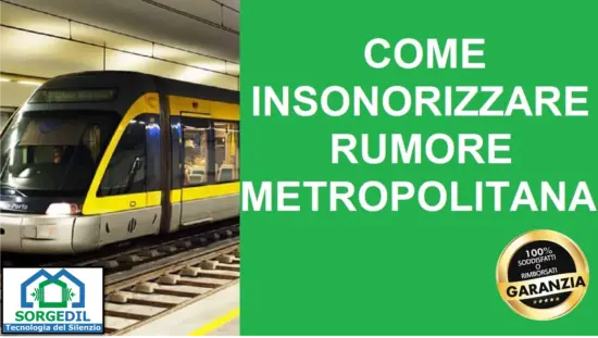 Rivoluziona il Silenzio: Sorgedil Elimina il Rumore della Metro