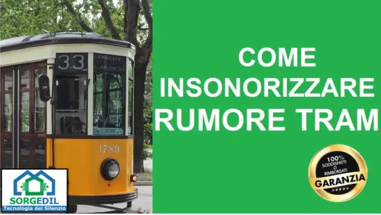 Rumore del Tram: Sorgedil Offre Soluzioni di Isolamento Acustico Efficaci